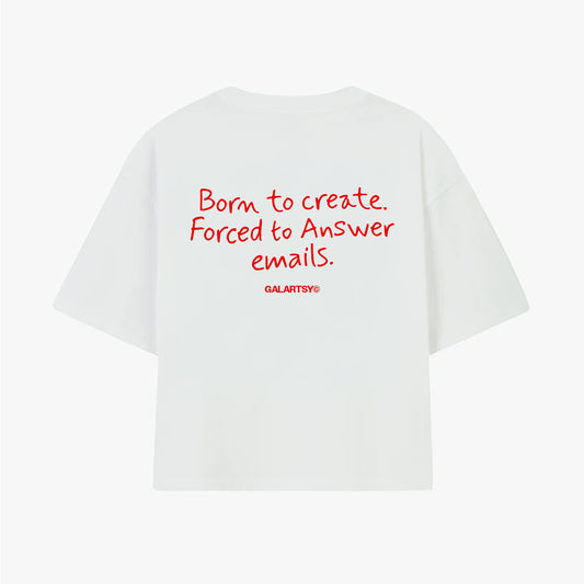 Born to create. Forced to answer emails.